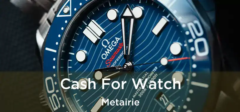  Cash For Watch Metairie