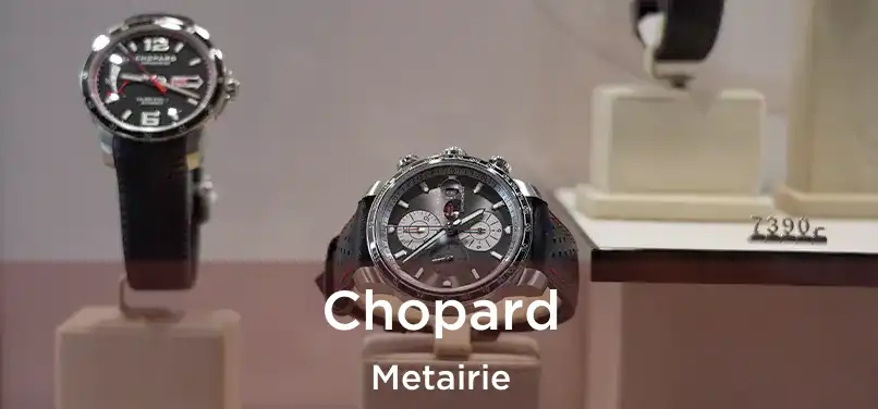  Chopard Metairie