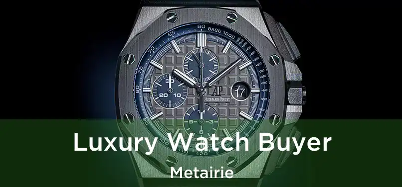  Luxury Watch Buyer Metairie