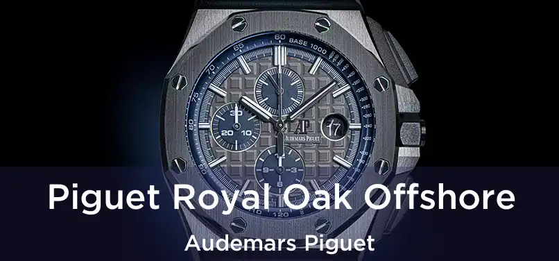  Piguet Royal Oak Offshore Audemars Piguet
