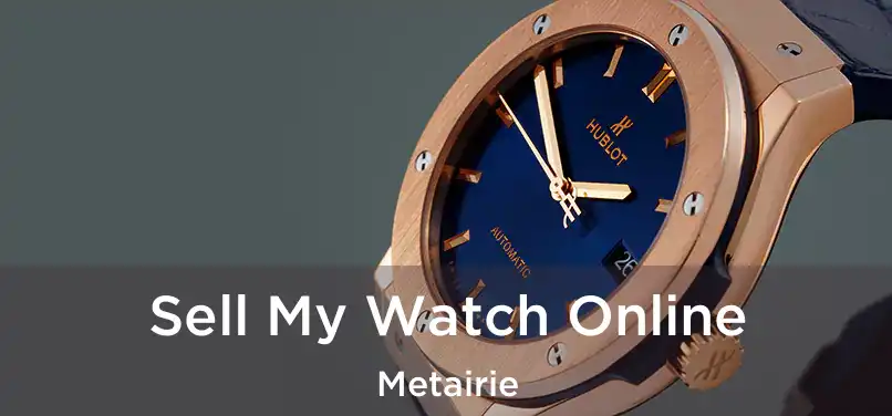  Sell My Watch Online Metairie