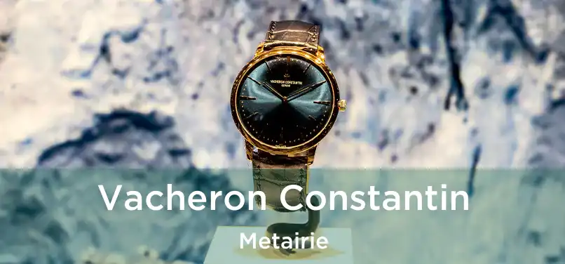 Vacheron Constantin Metairie